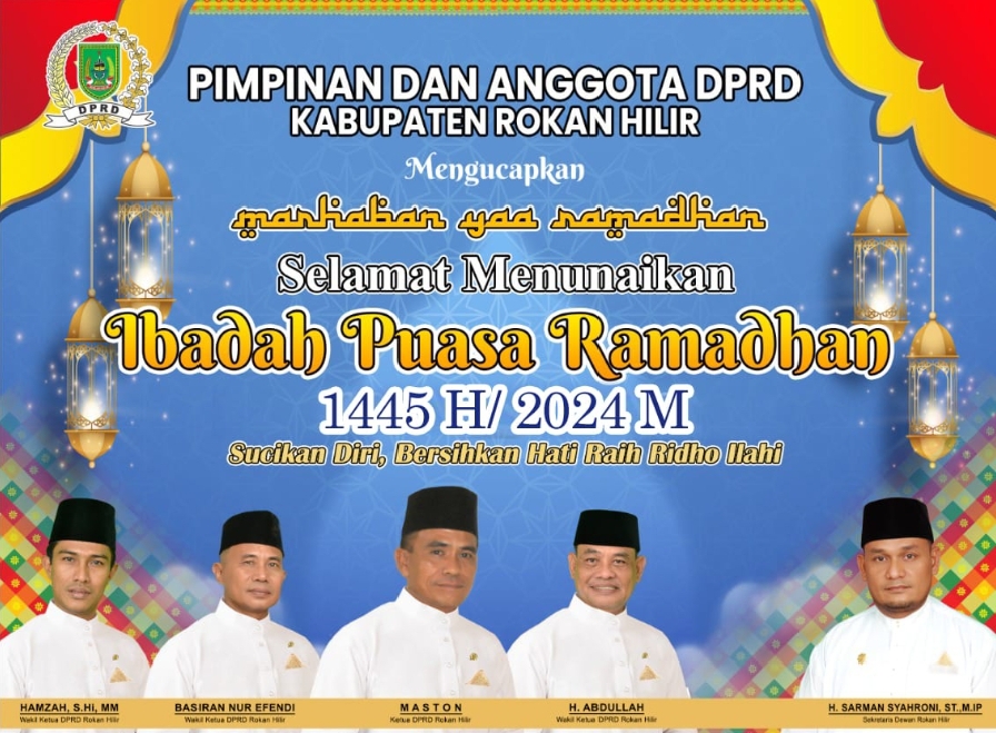 Pimpinan Dan Anggota DPRD Kabupaten Rokan Hilir Mengucapkan Selamat Menunaikan Ibadah Puasa Ramadhan 1445 H/2024 M