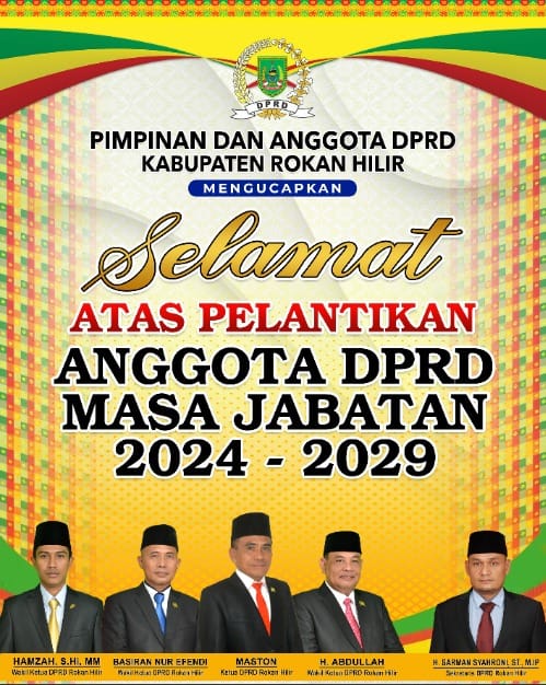 Pimpinan Dan Anggota DPRD Rokan Hilir Mengucapkan Selamat Atas Pelantikan Anggota DPRD Masa Jabatan 2024 – 2025
