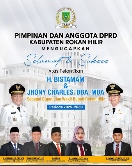 Pimpinan Dan Anggota DPRD Kabupaten Rohil Mengucapkan Selamat Dan Sukses Atas Pelantikan Bupati Rokan Hilir Priode Tahun 2025 – 2030