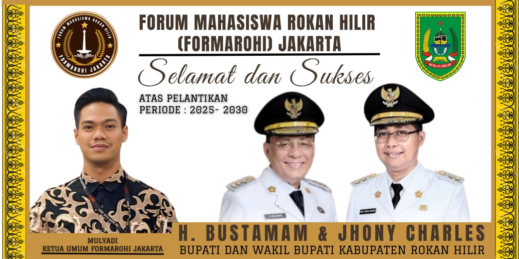 Forum Mahasiswa Rokan Hilir (FORMAROHI) Jakarta Ucapan Selamat atas Pelantikan Bupati dan Wakil Bupati Rokan Hilir, Periode 2025-2030