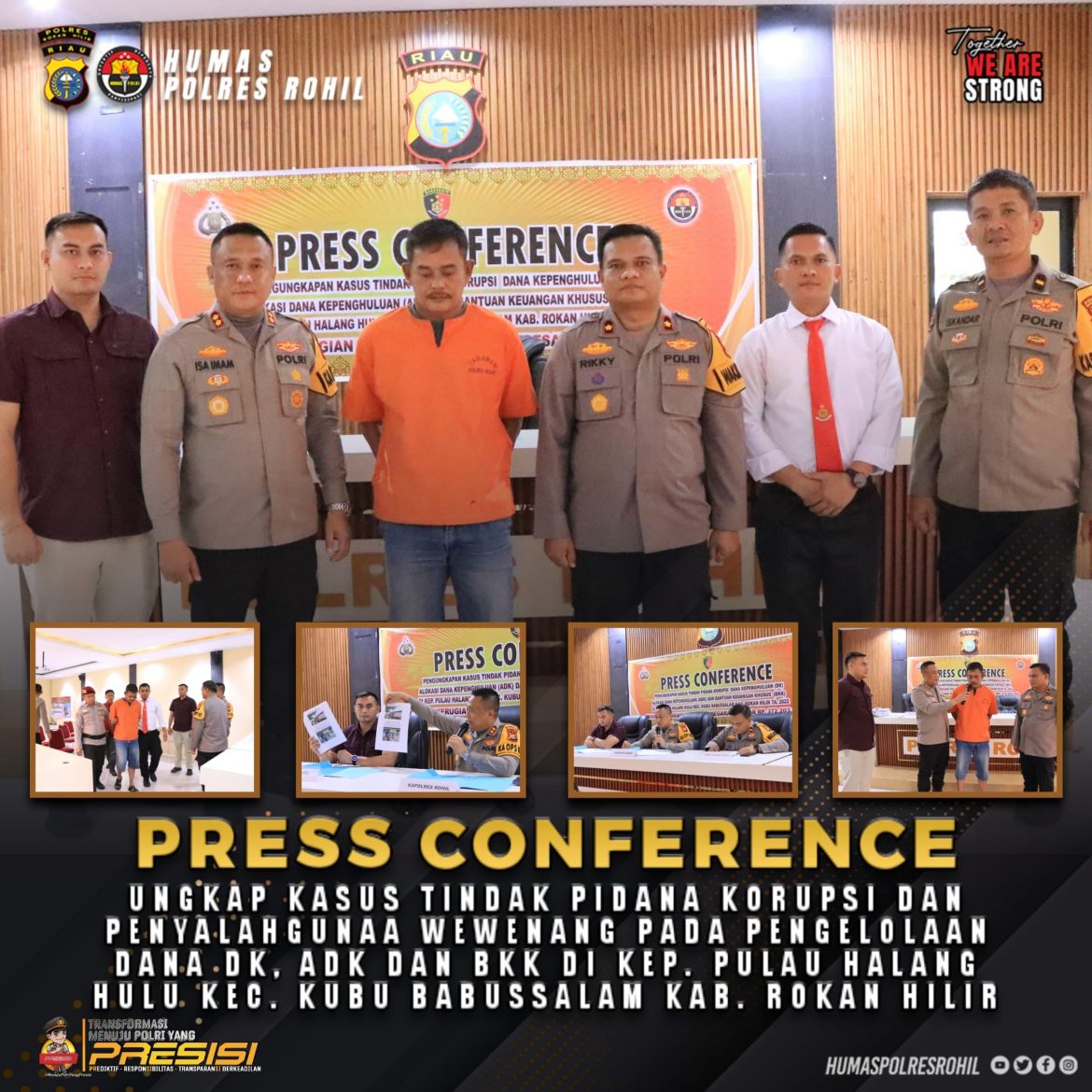 Konferensi Pers, Polres Rohil Ungkap Kasus Penyalahgunaan Wewenang Pada Pengelolaan Dana DAK, ADK, dan BKK TA 2022, di Pulau Halang, Kubu 