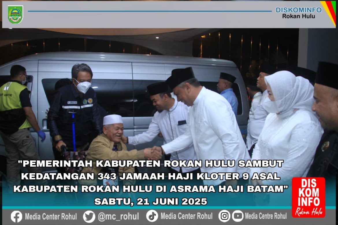 *343 Jamaah Haji Kloter 9 Asal Rokan Hulu Tiba Selamat di Batam, Disambut Langsung Bupati Anton*