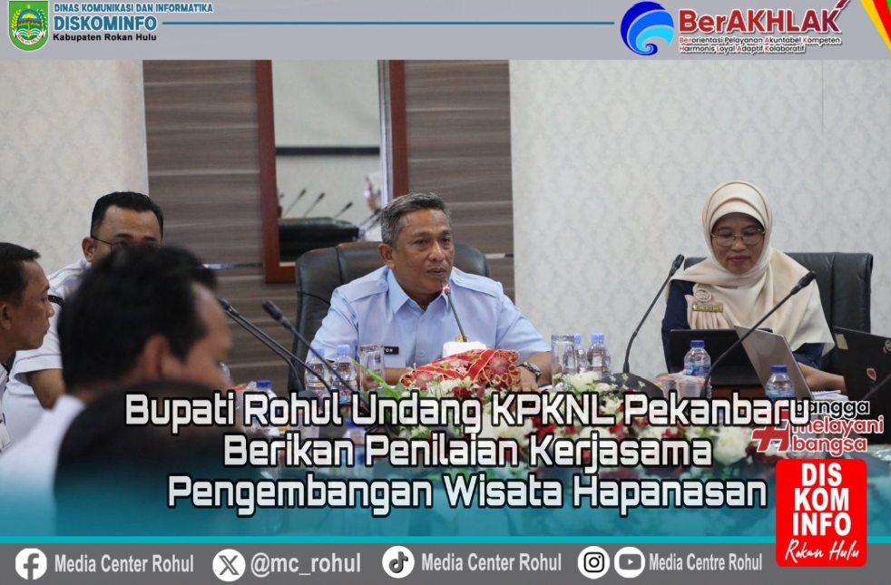 Pemkab Rohul Undang KPKNL Pekanbaru Berikan Penilaian Kerjasama Pengembangan Wisata Hapanasan.