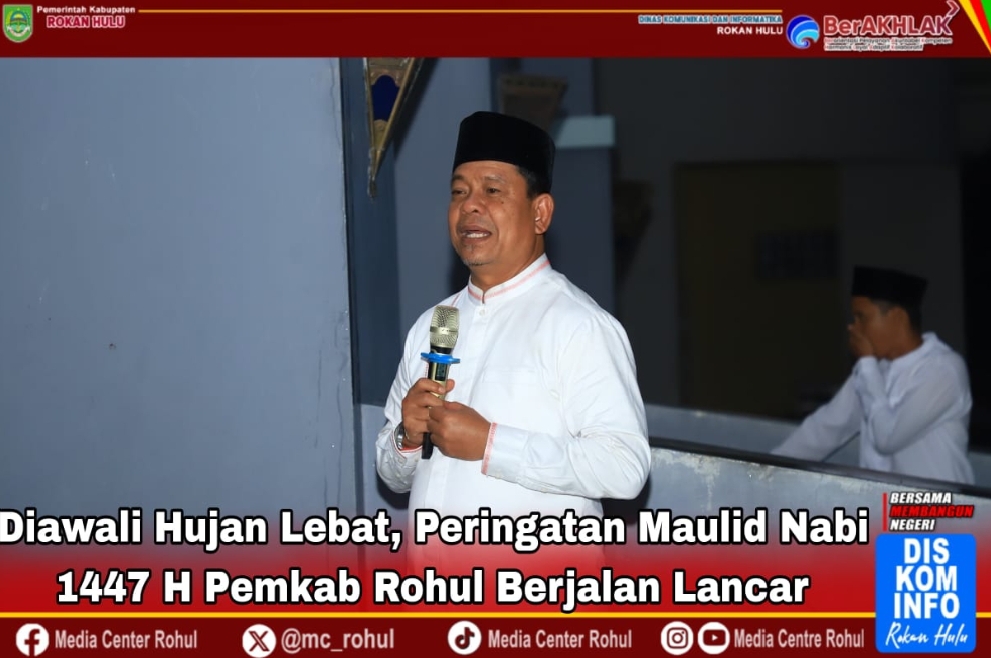 Peringatan Maulid Nabi 1447 H Pemkab Rohul Berjalan Lancar , Penceramah Al Ustadz Syarifullah Rangkuti ,S.Pd.l .