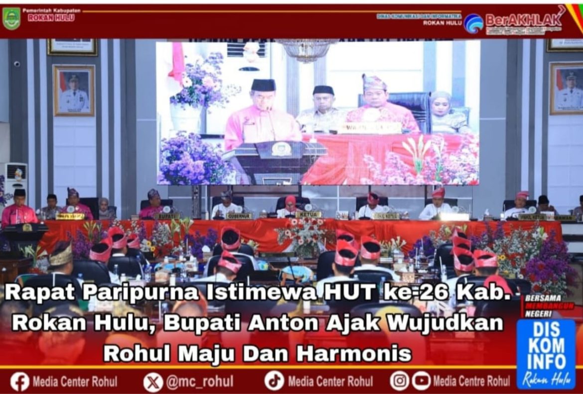 DPRD Rohul Gelar Rapat Paripurna Istimewa HUT Rohul ke-26 ,” Bupati ANTON Ajak Wujudkan Rohul Maju dan Harmonis