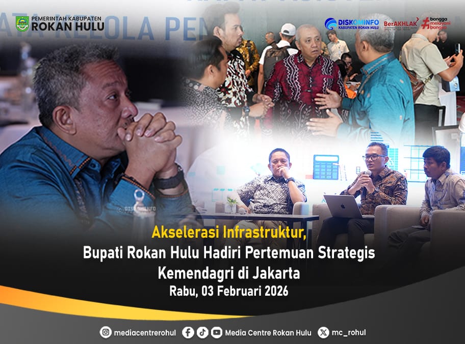 Akselerasi Infrastruktur, Bupati Rokan Hulu Hadiri Pertemuan Strategis Kemendagri di Jakarta