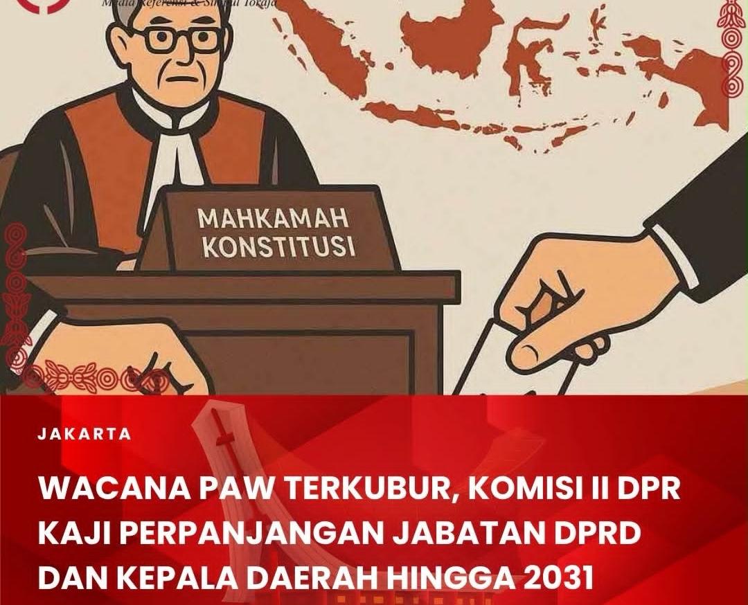 *Wacana PAW Terkubur, Komisi II DPR Kaji Perpanjangan Jabatan DPRD dan Kepala Daerah*